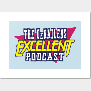 The DeRailers Excellent Podcast Posters and Art